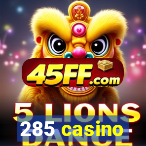 285 casino